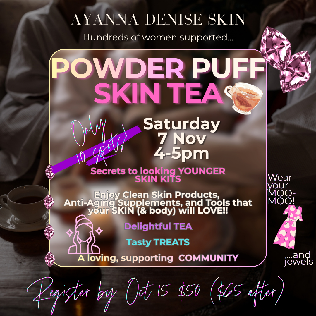 POWDER PUFF SKIN TEA!  7 Nov 4-5pm Registration is Required
